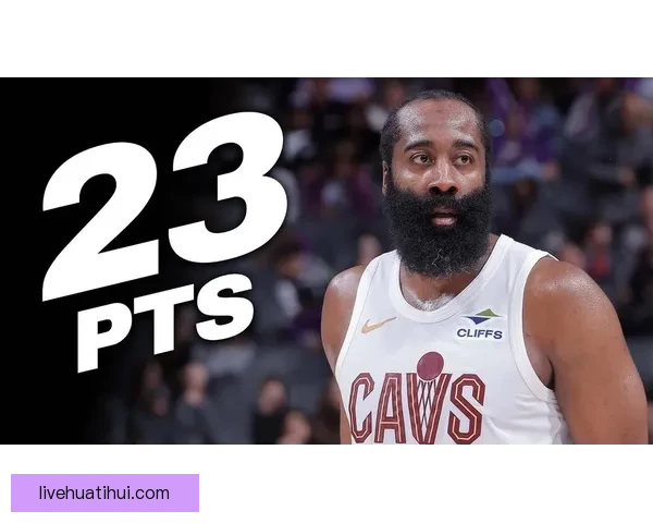 哈登成骑士队史最年长20分10助攻球员 梅里尔斩获职业生涯首个双十表现